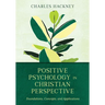 Positive Psychology in Christian Perspective: Foundations, Concepts, and Applications