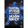 Fighting Upstream: Book Two of The Bushido Chronicles
