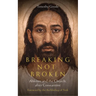 Breaking, Not Broken: Ableism and the Church After Constantine