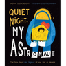 Quiet Night, My Astronaut: The First Days (and Nights) of the War in Ukraine