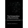 The Compendium of Synchronicity: Ways to understand and establish change