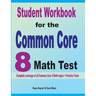 Student Workbook for the Common Core 8 Math Test: Complete coverage of all Common Core 8 Math topics + Practice Tests