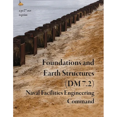 Foundations and Earth Structures (NAVFAC DM 7.2)