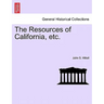 The Resources of California, etc.