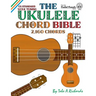 The Ukulele Chord Bible: GCEA Standard C6 Tuning