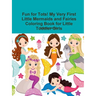 Fun for Tots! My Very First Little Mermaids and Fairies Coloring Book for Little Toddler Girls