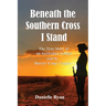 Beneath the Southern Cross I Stand