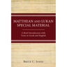 Matthean and Lukan Special Material: A Brief Introduction with Texts in Greek and English