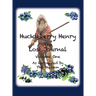Huckleberry Henry - The Lost Journal: Volume 1 - As Recounted by Phil Hudson