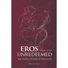Eros Unredeemed