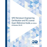 SPE Petroleum Engineering Certification and PE License Exam Reference Guide, Sixth Edition