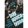 Bop Apocalypse: Jazz, Race, the Beats, and Drugs