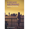 A Decade Aborning