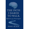 The Path I Dared to Walk: Reflections of a Neurosurgeon