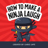 How to Make a Ninja Laugh