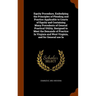 Equity Procedure, Embodying the Principles of Pleading and Practice Applicable to Courts of Equity and Containing Many Precedents of General Practical