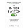 The Inner Switch: A New Operating System to Magnetize People, Wealth, and Freedom
