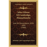 John Gibson Of Cambridge, Massachusetts: And His Descendants, 1634-1899 (1900)