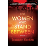 The Women Who Stand Between