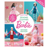 Sewing Clothes for Barbie: 50 Modern Designs for Fashion Dolls