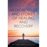 Medical Tales and Stories of Healing and Recovery