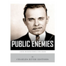 Public Enemies: Al Capone, John Dillinger, Bonnie & Clyde, and Baby Face Nelson