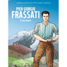 Pier Giorgio Frassati: To the Heights