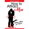 How to Attract Men: Dating Advice for Women