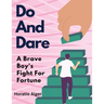 Do And Dare: A Brave Boy's Fight For Fortune