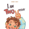 I am TWO today!