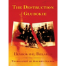 The Destruction of Glubokie (Hlybokaye, Belarus)