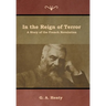 In the Reign of Terror: A Story of the French Revolution