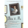 Ben & Me: From Temperance to Humility--Stumbling Through Ben Franklin's Thirteen Virtues, One Unvirtuous Day at a Time