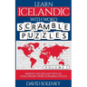 Learn Icelandic with Word Scramble Puzzles Volume 1: Learn Icelandic Language Vocabulary with 110 Challenging Bilingual Word Scramble Puzzles