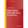 Linear Algebra with Applications to Economics