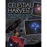Celestial Harvest: 300-Plus Showpieces of the Heavens for Telescope Viewing and Contemplation