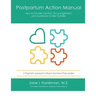 Postpartum Action Manual: How to Provide Comfort, Encouragement, and Guidance to New Families