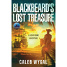 Blackbeard's Lost Treasure: A Lucas Caine Adventure