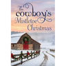 The Cowboy's Mistletoe Christmas