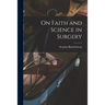 On Faith and Science in Surgery