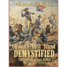 Custer's Last Stand Demystified: The Story of an Epic Defeat