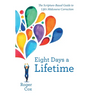 Eight Days a Lifetime: The Scripture-Based Guide to Life's Midcourse Correction