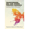 Transforming Self and Others through Research: Transpersonal Research Methods and Skills for the Human Sciences and Humanities