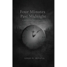 Four Minutes Past Midnight: A Moment in Eternity