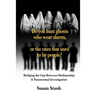 Do you hunt ghosts wearing sheets, or the ones that used to be people?: Bridging the Gap Between Mediumship & Paranormal Investigation