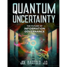 Quantum Uncertainty: The Future of Information Governance