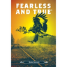 Fearless and True