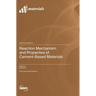 Reaction Mechanism and Properties of Cement-Based Materials