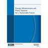 Energy Infrastructure and Policy Options for a Sustainable Future