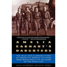 Amelia Earhart's Daughters: The Wild and Glorious Story of American Women Aviators from World War II to the Dawn of the Space Age